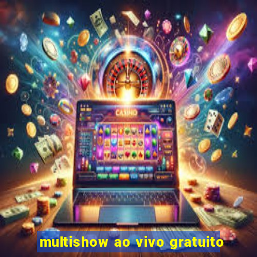 multishow ao vivo gratuito